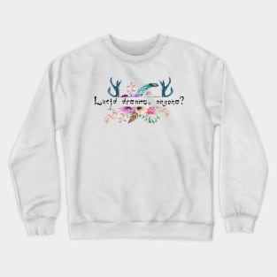 Lucid dreams Crewneck Sweatshirt